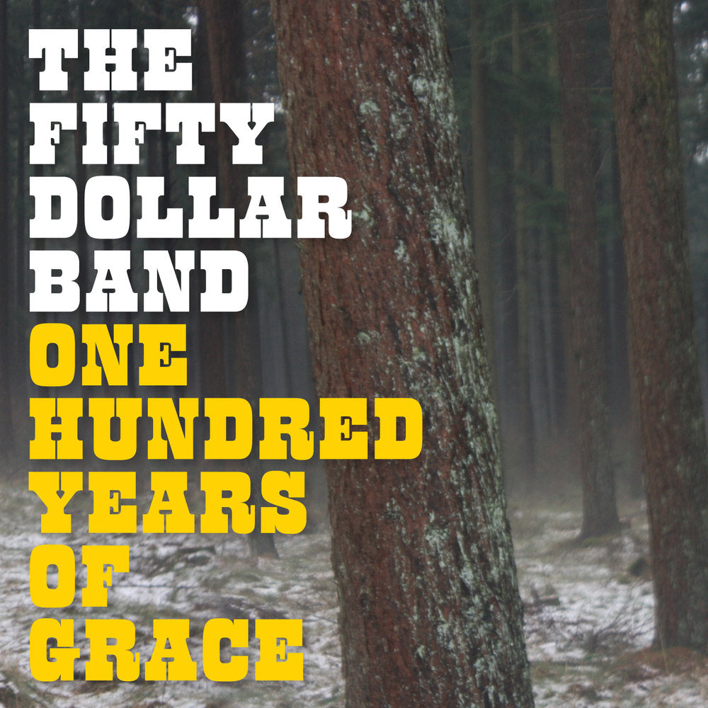 04. The Fifty Dollar Band - One Hundred Years Of Grace : Limited Edition CD Album (2015)